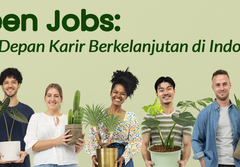 Green Jobs: Apa Itu Green Jobs? Profesi Baru yang Akan Banyak Dicari
